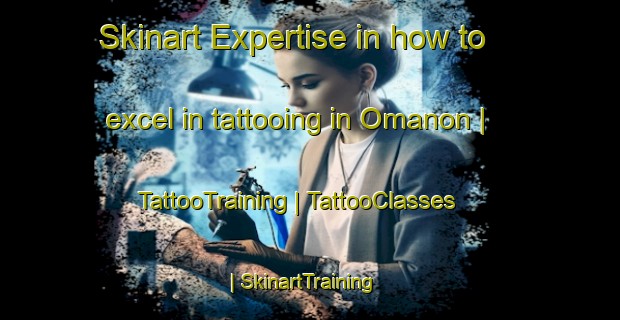 Skinart Expertise in how to excel in tattooing in Omanon | TattooTraining | TattooClasses | SkinartTraining-Spain
